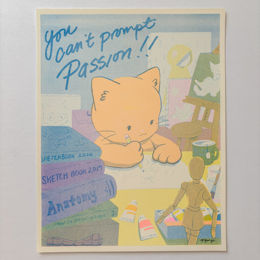 You Can't Prompt Passion 11x14 RISO Print