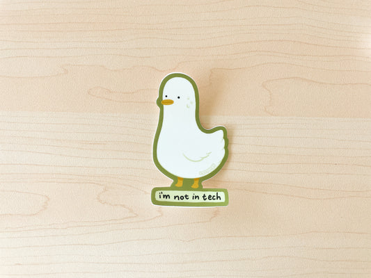 Not in Tech Duck Waterproof Vinyl Sticker
