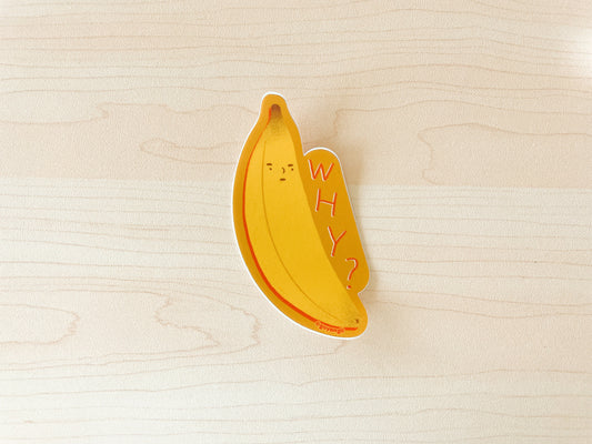 Why Banana Waterproof Vinyl Sticker