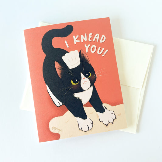 I Knead You! Greeting Card