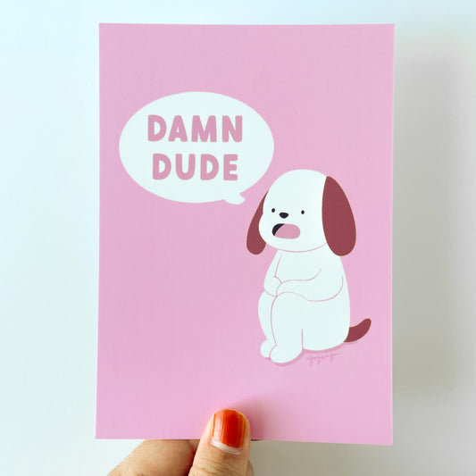 Damn Dude Dog Mini Print / Postcard